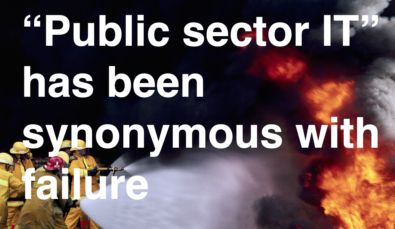 An image of flames with the caption '“Public sector IT” has been synonymous with failure'