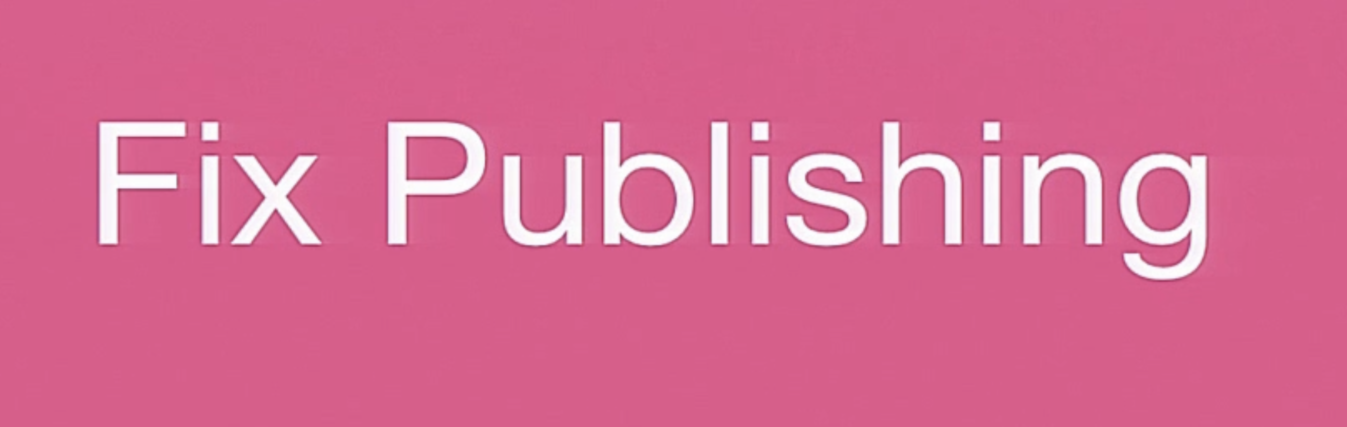 The words 'fix publishing' on a bright pink background
